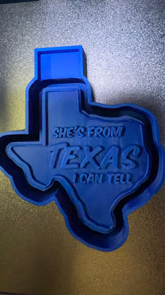 She’s from Texas freshie mold