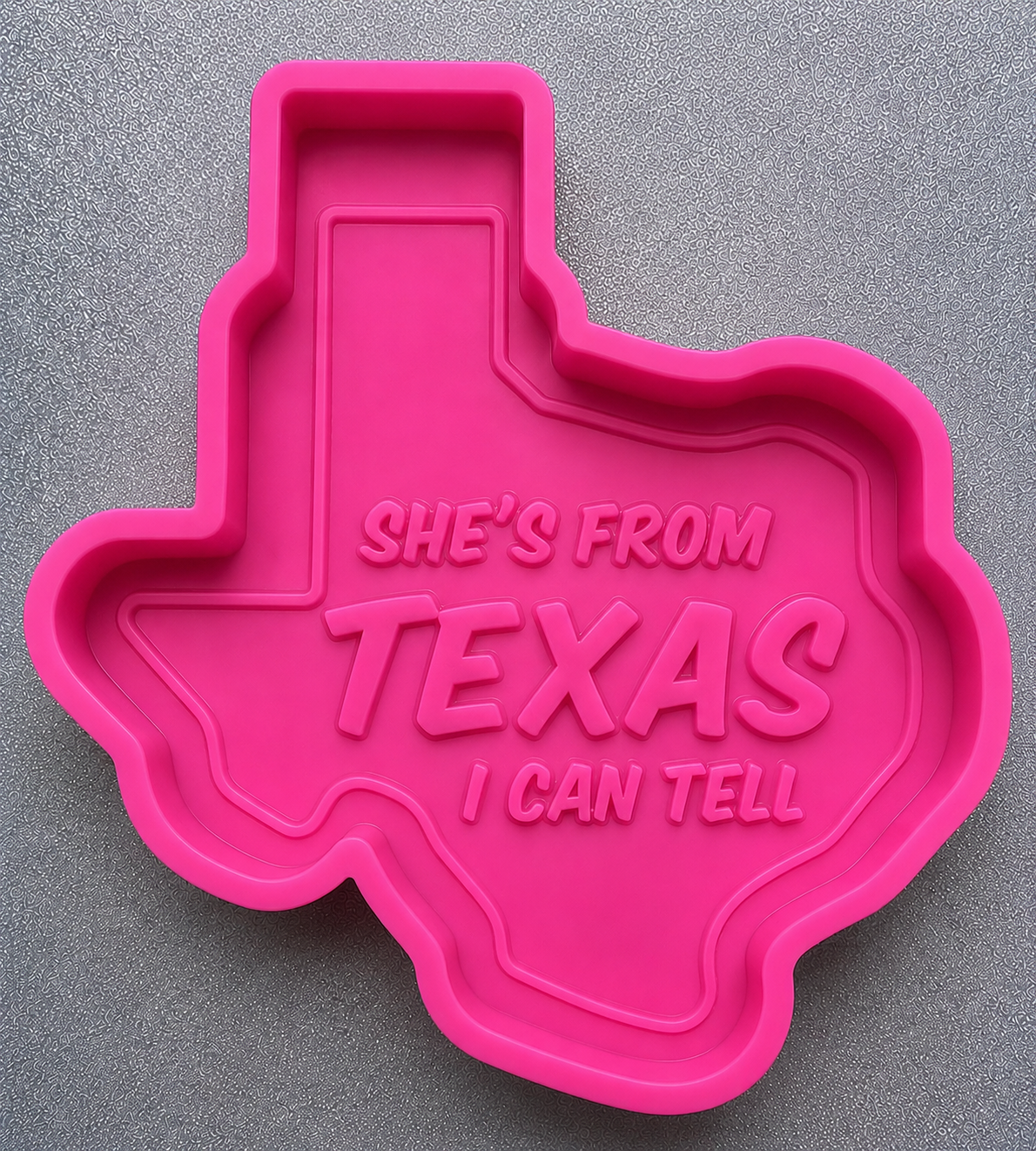 She’s from Texas freshie mold