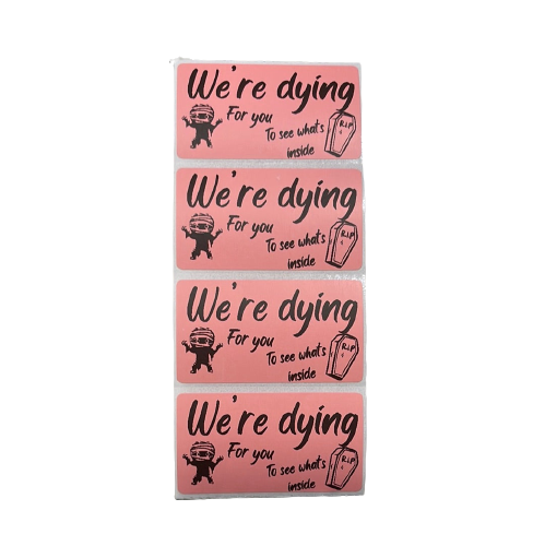 We’re Dying for you Stickers